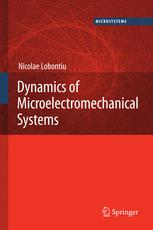 Dynamics Of Microelectromechanical Systems 1st Edition Nicolae Lobontiu Auth