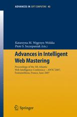 Advances In Intelligent Web Mastering Proceedings Of The 5th Atlantic Web Intelligence Conference Awic2007 Fontainbleau France June 25 27 2007 1st Edition Ryszard Tadeusiewicz Auth