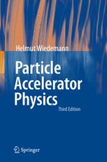 Particle Accelerator Physics 3rd Edition Professor Helmut Wiedemann Dr Auth