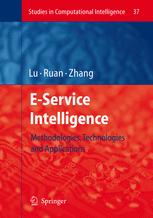 Eservice Intelligence Methodologies Technologies And Applications 1st Edition Prof Dr Jie Lu