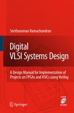 Digital Vlsi Systems Design A Design Manual For Implementation Of Projects On Fpgas And Asics Using Verilog 1st Edition Dr S Ramachandran Auth