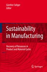 Sustainability In Manufacturing Recovery Of Resources In Product And Material Cycles 1st Edition Gnther Seliger Auth