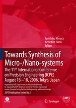 Towards Synthesis Of Micronanosystems The 11th International Conference On Precision Engineering Icpe August 1618 2006 Tokyo Japan 1st Edition Fumihiko Kimura