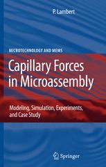 Capillary Forces In Microassembly Modeling Simulation Experiments And Case Study 1st Edition Professor Pierre Lambert Auth