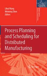 Process Planning And Scheduling For Distributed Manufacturing 1st Edition Lihui Wang