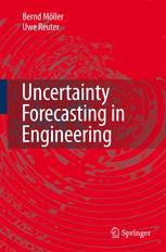 Uncertainty Forecasting In Engineering 1st Edition Universittsprofessor Dring Habil Bernd Mller