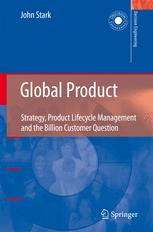 Global Product Strategy Product Lifecycle Management And The Billion Customer Question 1st Edition John Stark Phd Auth