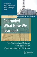 Chernobyl What Have We Learned The Successes And Failures To Mitigate Water Contamination Over 20 Years 1st Edition Yasuo Onishi