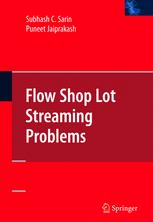 Flow Shop Lot Streaming 1st Edition Professor Subhash C Sarin