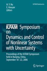 Iutam Symposium On Dynamics And Control Of Nonlinear Systems With Uncertainty Proceedings Of The Iutam Symposium Held In Nanjing China September 1822 2006 1st Edition A K Bajaj