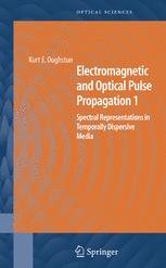 Electromagnetic And Optical Pulse Propagation 1 Spectral Representations In Temporally Dispersive Media 1st Edition Kurt E Oughstun Auth