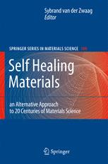 Self Healing Materials An Alternative Approach To 20 Centuries Of Materials Science 1st Edition Professor Sybrand Van Der Zwaag Phd Auth