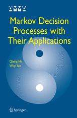 Markov Decision Processes With Their Applications 1st Edition Professor Qiying Hu