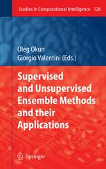 Supervised And Unsupervised Ensemble Methods And Their Applications 1st Edition Ana Fred