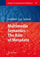 Multimedia Semantics The Role Of Metadata 1st Edition Michael Ransburg