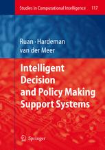 Intelligent Decision And Policy Making Support Systems 1st Edition Ronald R Yager Auth