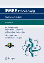 4th Kuala Lumpur International Conference On Biomedical Engineering 2008 Biomed 2008 2528 June 2008 Kuala Lumpur Malaysia 1st Edition M Akay Auth