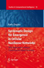 Systematic Design For Emergence In Cellular Nonlinear Networks With Applications In Natural Computing And Signal Processing 1st Edition Dr Radu Dogaru Auth