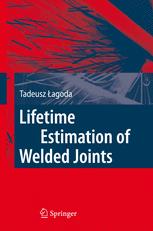 Lifetime Estimation Of Welded Joints 1st Edition Tadeusz Agoda Auth