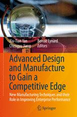 Advanced Design And Manufacture To Gain A Competitive Edge New Manufacturing Techniques And Their Role In Improving Enterprise Performance 1st Edition M W Fu
