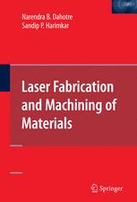 Laser Fabrication And Machining Of Materials 1st Edition Narendra B Dahotre