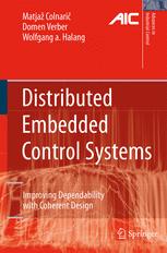 Distributed Embedded Control Systems Improving Dependability With Coherent Design 1st Edition Prof Dr Matja Colnari