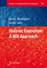 Holonic Execution A Bdi Approach 1st Edition Dr Jacqueline Jarvis