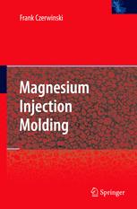 Magnesium Injection Molding 1st Edition Frank Czerwinski Auth