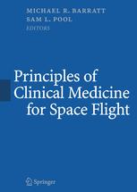 Principles Of Clinical Medicine For Space Flight 1st Edition Astronaut And Physician Michael R Barratt Md