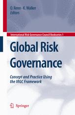 Global Risk Governance Concept And Practice Using The Irgc Framework 1st Edition Ortwin Renn Auth