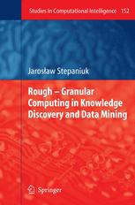Rough Granular Computing In Knowledge Discovery And Data Mining 1st Edition Jarosaw Stepaniuk Auth