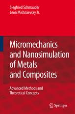Micromechanics And Nanosimulation Of Metals And Composites Advanced Methods And Theoretical Concepts 1st Edition Siegfried Schmauder