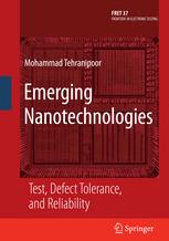 Emerging Nanotechnologies Test Defect Tolerance And Reliability 1st Edition T Hogg