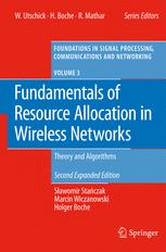 Fundamentals Of Resource Allocation In Wireless Networks Theory And Algorithms 2nd Edition Slawomir Stanczak
