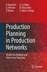 Production Planning In Production Networks Models For Medium And Shortterm Planning 1st Edition Pierluigi Argoneto