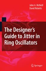 The Designers Guide To Jitter In Ring Oscillators 1st Edition David Ricketts