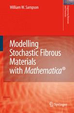 Modelling Stochastic Fibrous Materials With Mathematica 1st Edition William Wyatt Sampson Auth