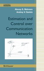Estimation And Control Over Communication Networks 1st Edition Andrey V Savkin