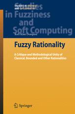 Fuzzy Rationality A Critique And Methodological Unity Of Classical Bounded And Other Rationalities 1st Edition Kofi Kissi Dompere Auth