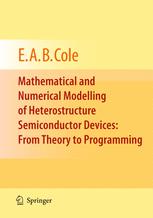 Mathematical And Numerical Modelling Of Heterostructure Semiconductor Devices From Theory To Programming 1st Edition Eab Cole Auth