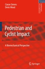 Pedestrian And Cyclist Impact A Biomechanical Perspective 1st Edition Ciaran Simms