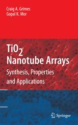 Tio2 Nanotube Arrays Synthesis Properties And Applications 1st Edition Craig A Grimes