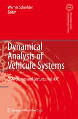 Dynamical Analysis Of Vehicle Systems Theoretical Foundations And Advanced Applications 1st Edition Werner Schiehlen Auth