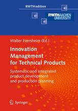Innovation Management For Technical Products Systematic And Integrated Product Development And Production Planning 1st Edition Walter Eversheim
