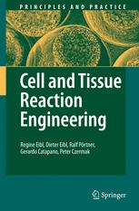 Cell And Tissue Reaction Engineering With A Contribution By Martin Fussenegger And Wilfried Weber 1st Edition Prof Dring Regine Eibl