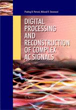 Digital Processing And Reconstruction Of Complex Ac Signals 1st Edition Predrag Petrovi Phd