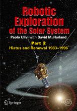 Robotic Exploration Of The Solar System Part 2hiatus And Renewal 19831996 1st Edition Dr Paolo Ulivi