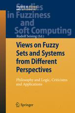 Views On Fuzzy Sets And Systems From Different Perspectives Philosophy And Logic Criticisms And Applications 1st Edition Rudolf Seising Auth