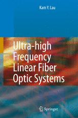 Ultrahigh Frequency Linear Fiber Optic Systems Professor Emeritus Kam Y Lau Eds