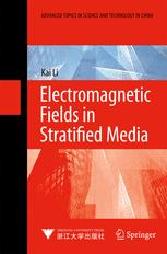Electromagnetic Fields In Stratified Media Jointly Published With Zhejiang University Press2009 Prof Kai Li Auth
